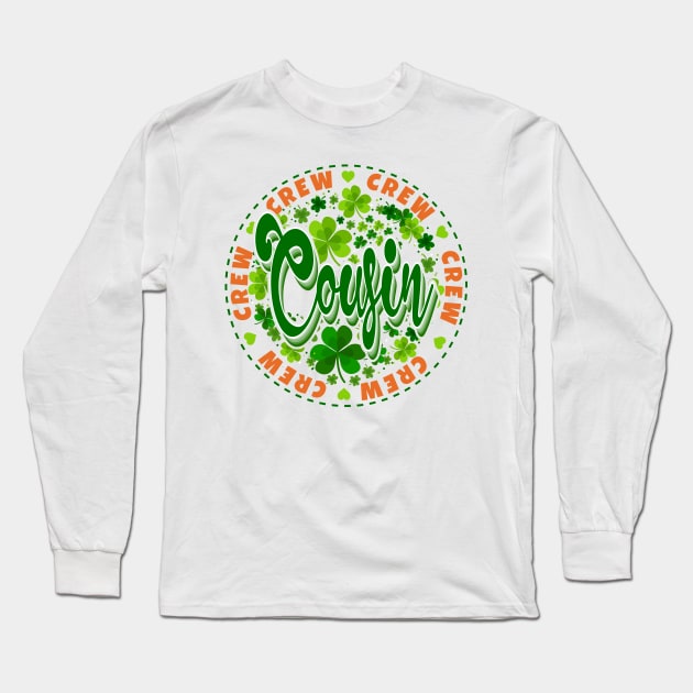 Cousin Crew Family St Patrick's Day Long Sleeve T-Shirt by JaussZ